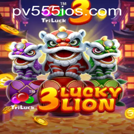 Discover the Excitement of 3LUCKYLION Featuring the Thrill of PV555