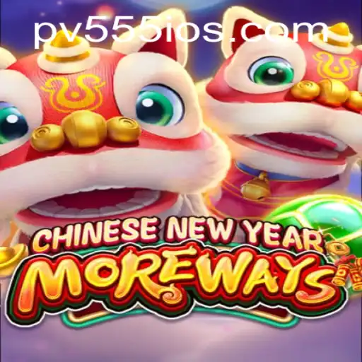 Explore the Exciting World of CHINESENEWYEARMOREWAYS with PV555