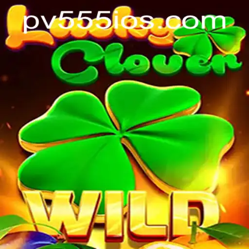 Unveiling LuckyClover: A New Era in Gaming with PV555