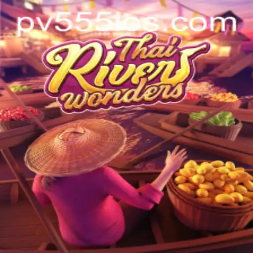 Explore the Exciting World of ThaiRiverWonders: A Thrilling Game Adventure